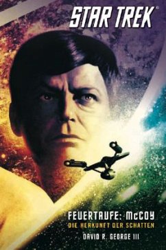 Star Trek, The Original Series - Feuertaufe: McCoy - Die Herkunft der Schatten - George, David R. III