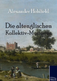 Die altenglischen Kollektiv-Mysterien - Hohlfeld, Alexander