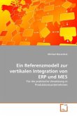 Ein Referenzmodell zur vertikalen Integration von ERP und MES