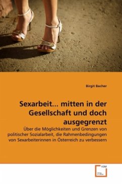 Sexarbeit... mitten in der Gesellschaft und doch ausgegrenzt - Bacher, Birgit