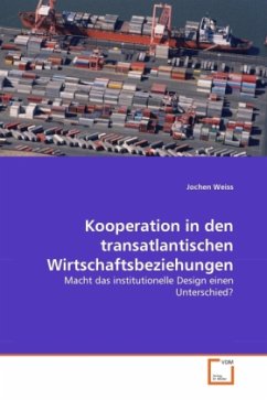 Kooperation in den transatlantischen Wirtschaftsbeziehungen - Weiss, Jochen