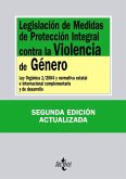 Legislación de medidas de protección integral contra la violencia de género : Ley orgánica 1/2004 y normativa estatal e internacional complementaria y de desarrollo