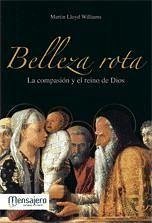 Belleza rota : la compasión y el reino de Dios - Lloyd Williams, Martin