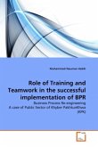 Role of Training and Teamwork in the successful implementation of BPR