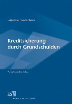 Kreditsicherung durch Grundschulden - Gaberdiel, Heinz; Gladenbeck, Martin