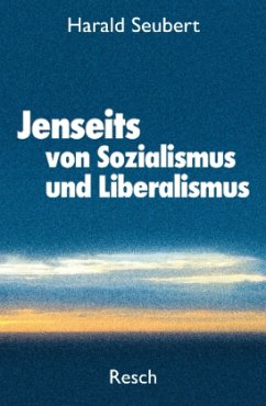 Jenseits von Sozialismus und Liberalismus - Seubert, Harald