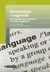 Gramàtica i cognició : una aproximació cognitiva a l'anàlisi lingüística - Climent Roca, Salvador; Mateu Fontanals, Jaume