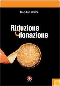 Cover Riduzione e donazione. Ricerche su Husserl, Heidegger e la fenomenologia