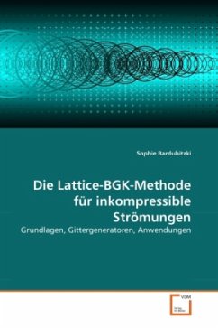 Die Lattice-BGK-Methode für inkompressible Strömungen - Bardubitzki, Sophie