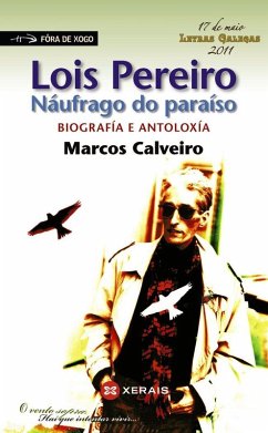 Cover Lois Pereiro. Náufrago do paraíso : biografía e antoloxía