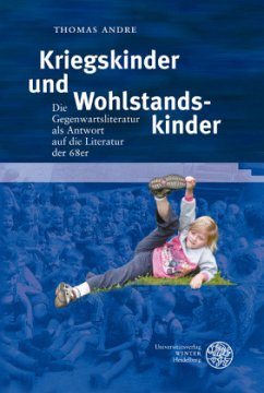 Kriegskinder und Wohlstandskinder - Andre, Thomas