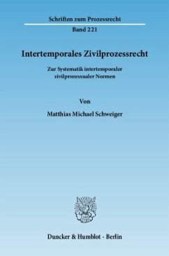 Intertemporales Zivilprozessrecht. - Schweiger, Matthias Michael