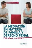 La mediación en materia de familia y derecho penal : estudios y análisis