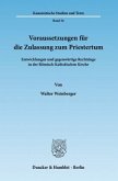 Voraussetzungen für die Zulassung zum Priestertum.