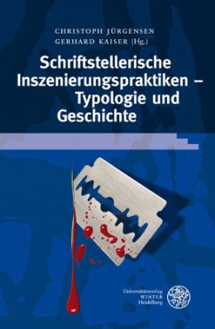 Schriftstellerische Inszenierungspraktiken - Typologie und Geschichte