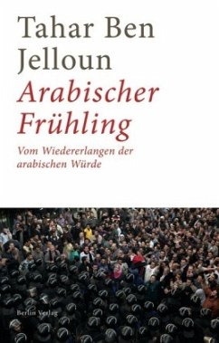 Arabischer Frühling - Jelloun, Tahar Ben