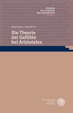 Die Theorie der Gefühle bei Aristoteles - Krewet, Michael