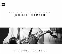 John Coltrane - The Evolution Of An Artist - Coltrane,John