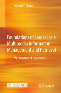 Foundations of Large-Scale Multimedia Information Management and Retrieval - Chang, Edward Y.