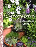 Bauerngärten auf kleinstem Raum