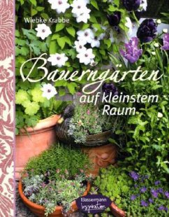 Bauerngärten auf kleinstem Raum - Krabbe, Wiebke