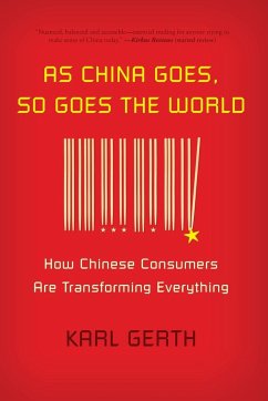 As China Goes, So Goes the World - Gerth, Karl