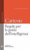Regole per la guida dell'intelligenza. Testo latino a fronte Regole per la guida dell'intelligenza. Testo latino a fronte