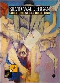 Sulle tracce del burattino - Waldergan, Silvio
