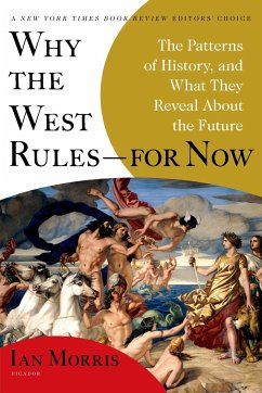 Why the West Rules--For Now - Morris, Ian