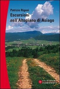 Escursioni sull'altopiano di Asiago - Rigoni, Patrizio