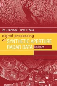 Digital Processing of Synthetic Aperture Radar Data - Cumming, Ian G; Wong, Frank H