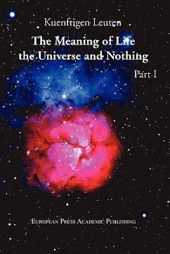 The Meaning of Life, the Universe, and Nothing - Part I - Leuten, Kuenftigen