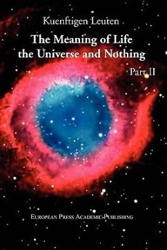 The Meaning of Life, the Universe, and Nothing - Part II - Leuten, Kuenftigen