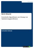 Genetische Algorithmen zur Lösung von Optimierungsproblemen Genetische Algorithmen zur Lösung von Optimierungsproblemen
