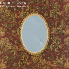 Fever And Mirrors - Bright Eyes