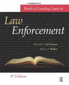 Briefs of Leading Cases in Law Enforcement - Del Carmen, Rolando; Walker, Jeffery T.