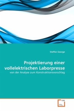 Projektierung einer vollelektrischen Laborpresse - George, Steffen