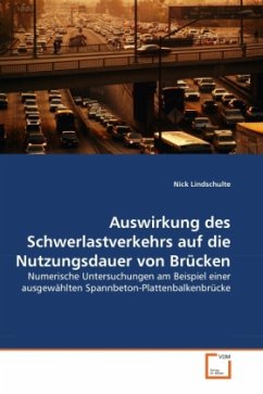 Auswirkung des Schwerlastverkehrs auf die Nutzungsdauer von Brücken - Lindschulte, Nick