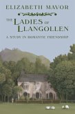 The Ladies of Llangollen: A Study in Romantic Friendship