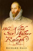 Who Killed Sir Walter Ralegh?