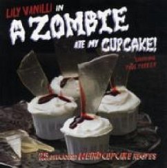 A Zombie Ate My Cupcake! - Vanilli, Lily