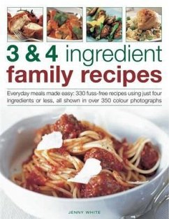 3 & 4 Ingredient Family Recipes: Everyday Meals Made Easy: 330 Fuss-Free Recipes Using Just Four Ingredients or Less, All Shown in Over 350 Color Phot - White, Jenny