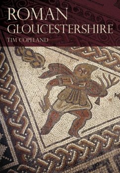 Roman Gloucestershire - Copeland, Tim