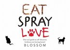 Eat, Spray, Love: One Cat's Guide to Self-Discovery (Without Ever Leaving Home)
