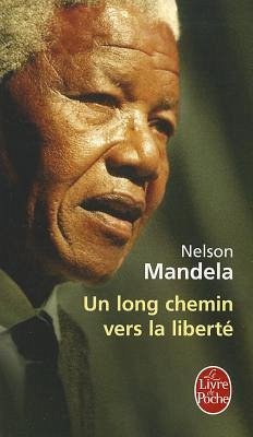 Un Long Chemin Vers La Liberté - Mandela, Nelson
