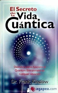 El secreto de la vida cuántica - Kinslow, Frank J.