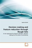 Decision making and Feature reduction through Rough Sets