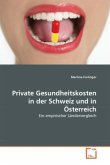 Private Gesundheitskosten in der Schweiz und in Österreich