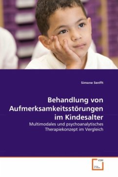 Behandlung von Aufmerksamkeitsstörungen im Kindesalter - Senfft, Simone