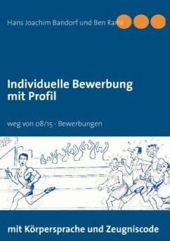 Individuelle Bewerbung mit Profil - Bandorf, Hans Joachim;Raml, Ben